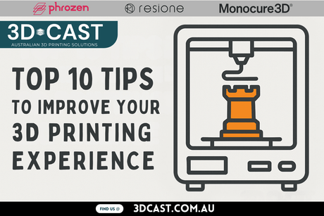 Top 10 Tips to Improve Your 3D Printing Experience - 3D Cast